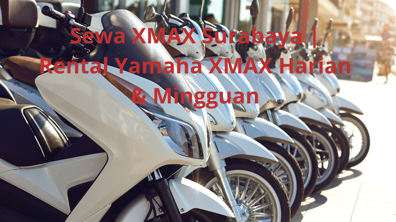 Sewa XMAX Surabaya